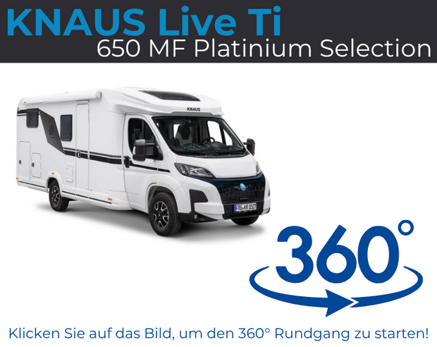 virtueller 360-Grad-Rundgang in 3D - Knaus Live Ti 650 MF Platinum Selection Knaus Live Ti 650 MF Platinum Selection: virtueller 360-Grad-Rundgang in 3D