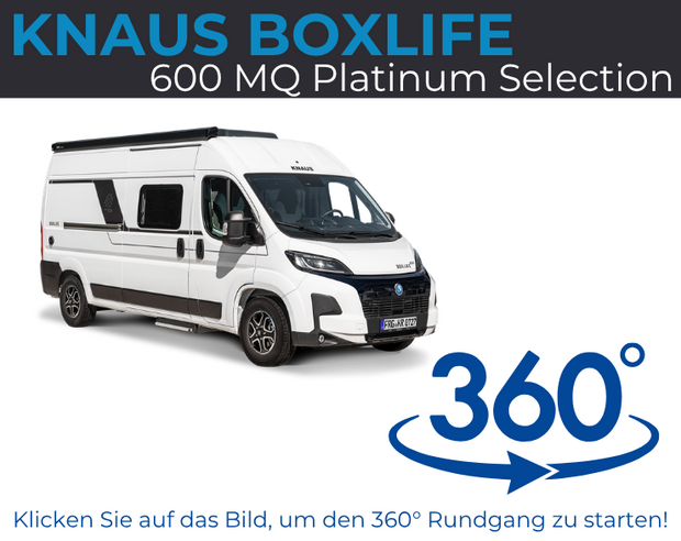 virtueller 360-Grad-Rundgang in 3D - Knaus BoxLife 600 MQ Platinum Selection Knaus BoxLife 600 MQ Platinum Selection: virtueller 360-Grad-Rundgang in 3D